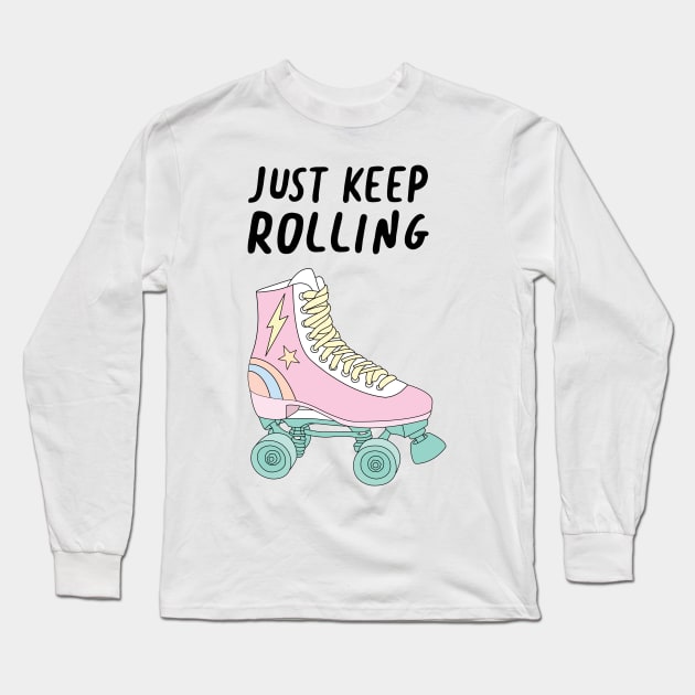 Just Keep Rolling Long Sleeve T-Shirt by SuperrSunday